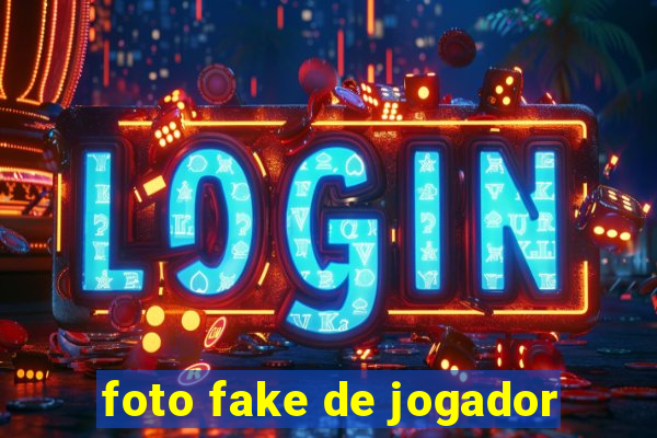 foto fake de jogador